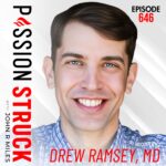 PassionStruck Passion Struck with John R. Miles album cover episode 646 with Drew Ramsey, MD on why you are what you eat