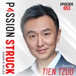 Why Agility Is the Key to Finding Fulfillment | Tien Tzuo episode 653 of Passion Struck