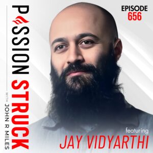 How to Reclaim Your Mind in the Digital Age | Jay Vidyarthi on Passion Struck Episode 656