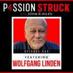 Passion Struck with John R. Miles polaroid style album cover EP 649 with Wolfgang Linden Love, Loss, and Lasting Change