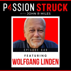 Passion Struck with John R. Miles polaroid style album cover EP 649 with Wolfgang Linden Love, Loss, and Lasting Change