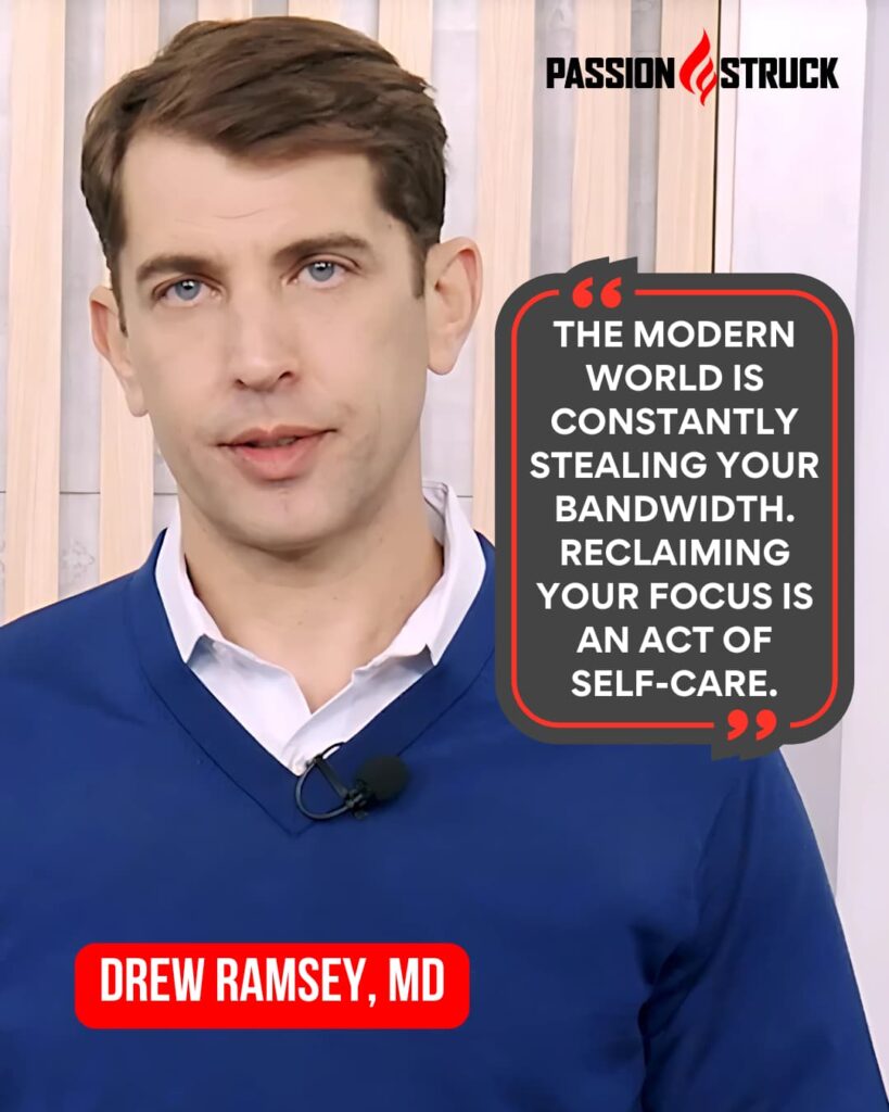 Thought-provoking quote said by Drew Ramsey MD for the Passion Struck Podcast with John R. Miles episode 646 on Why You Are What You Eat—And Think