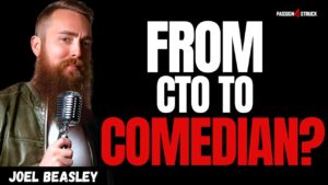 Youtube thumbnail of Joel Beasley for the Passion Struck Podcast with John R. Miles on Reinvention in Real Time: Courage, Comedy, and Creating a Life That Matters