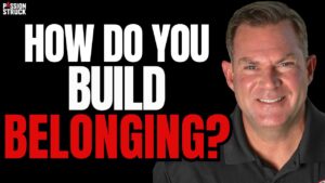 Youtube thumbnail of John R. Miles for the Passion Struck Podcast Momentum Friday episode 669 on How to Build Belonging: 6 Choices for Deep Connection
