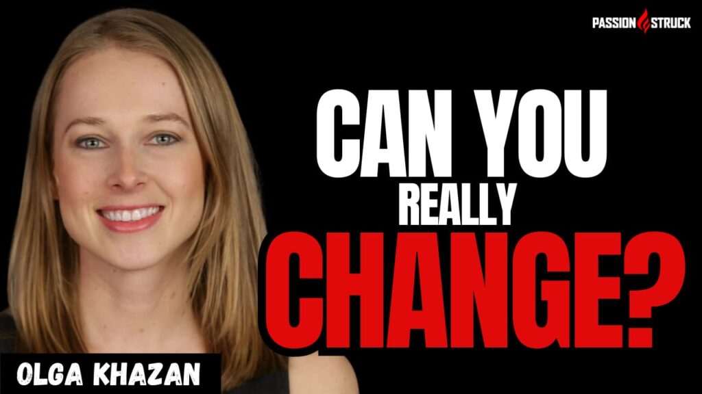Youtube thumbnail of Olga Khazan for the Passion Struck Podcast with John R. Miles episode 667 on How to Start Redesigning Your Life