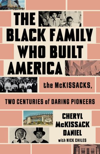The Black Family Who Built America by Cheryl McKissack Daniel for Passion Struck Recommended Books