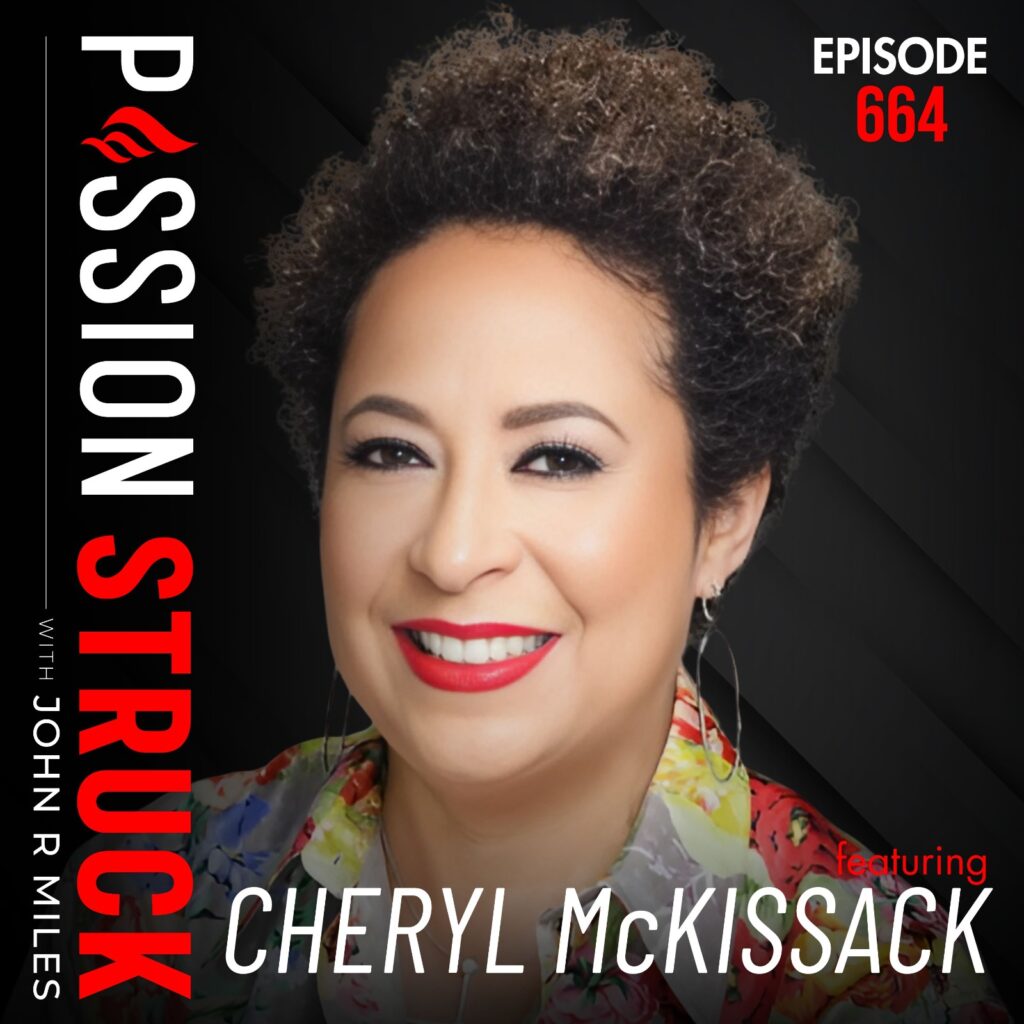 Passion Struck episode 664 with Cheryl McKissak Daniel on the blueprint for building a legacy