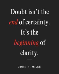 Inspirational quote said by John R. Miles for the Passion Struck Podcast Momentum Friday episode 675 on The Gravity of Doubt: A Quiet Force Guiding Our Growth
