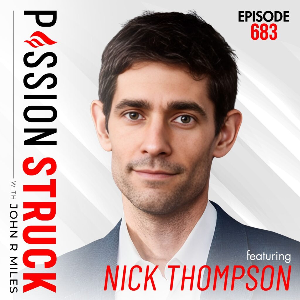 Passion Struck Podcast album cover episode 683 with Nick Thompson on the miles that make us who we are
