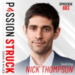 Passion Struck Podcast album cover episode 683 with Nick Thompson on the miles that make us who we are