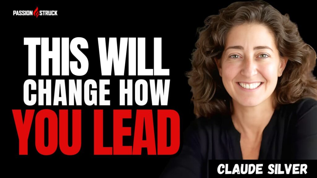 Youtube thumbnail of Claude Silver for the Passion Struck Podcast with John R. Miles episode 682 on Leading from the Heart: Be Yourself at Work