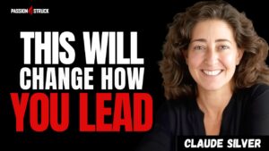 Youtube thumbnail of Claude Silver for the Passion Struck Podcast with John R. Miles episode 682 on Leading from the Heart: Be Yourself at Work