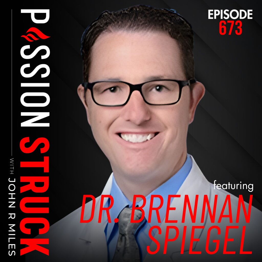 Passion Struck with John R. Miles album cover EP 673 with Dr. Brennan Spiegel