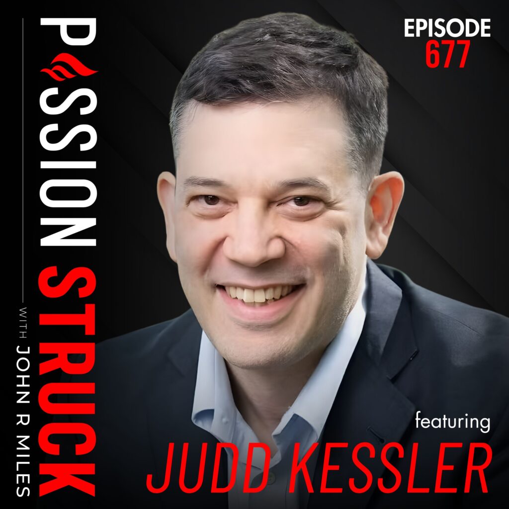 Passion Struck with John R. Miles album cover EP 677 with Judd Kessler about his book lucky by design and the hidden economies of luck