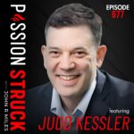 PassionStruck Passion Struck with John R. Miles album cover EP 677 with Judd Kessler about his book lucky by design and the hidden economies of luck