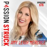 Passion Struck with John R. Miles album cover episode 676 Amy Leigh Mercree about how to unlock the power of your energy field.
