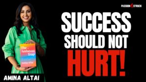 Youtube Thumbnail of Amina AlTai for the Passion Struck Podcast with John R. Miles episode 689 on The Ambition Trap: Burnout to Wholeness