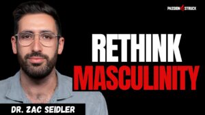 Youtube thumbnail of Zac Seidler for the Passion Struck Podcast with John R. Miles episode 685 on the Hidden Crisis in Men’s Mental Health