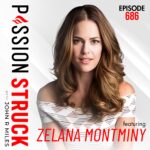 Passion Struck with John R. Miles album cover episode 685 with Zelana Montminy author of Finding Focus