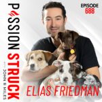 How Dogs Help Us to Matter More | Elias Weiss Friedman (The Dogist) Podcast cover for Passion Struck epidode 688